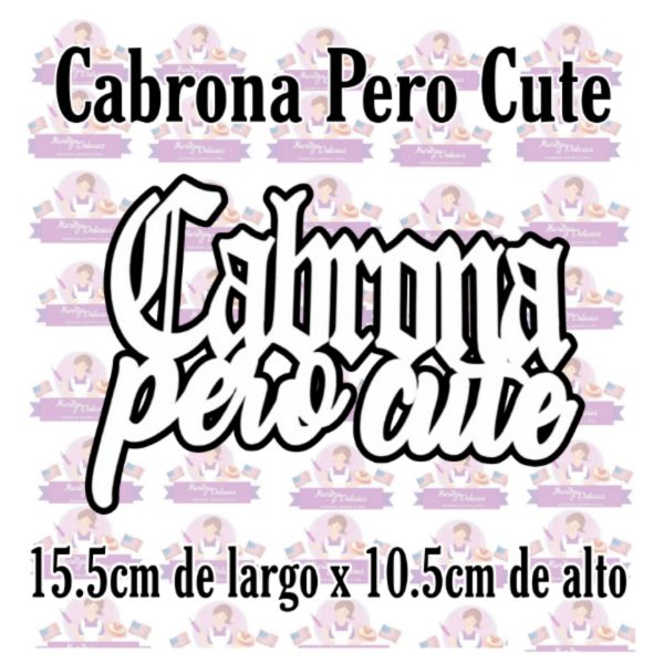Cabrona Pero Cute